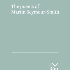 The Poems of Martin Seymour-Smith